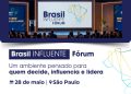 Brasil Influente Fórum reúne lideranças empresariais para debater o futuro da economia brasileira em São Paulo